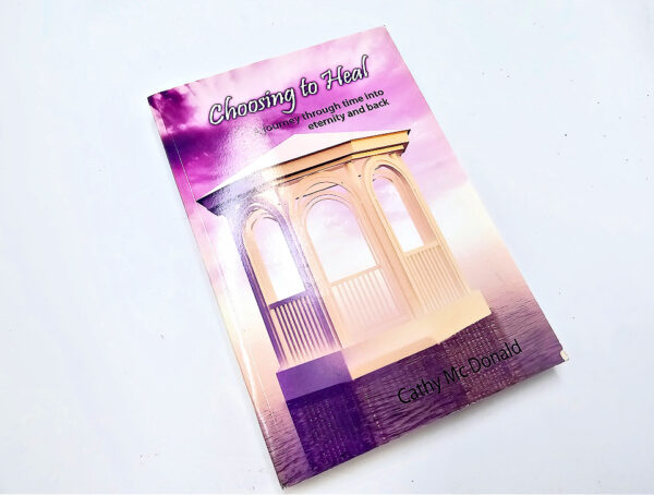 Choosing To Heal (Cathy Mc Donald) book