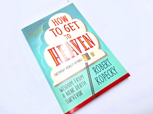 How to Get To Heaven (Robert Kopecky)