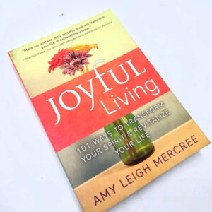 Joyful Living by Amy Leigh Mercree