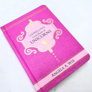 Llewelyn's Little Book of Unicorns by Angela A. Wix