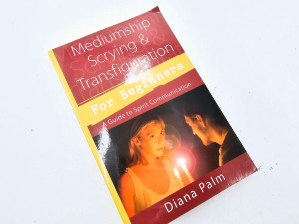 Mediumship, Scrying & Transfiguration For Beginners (Diana Palm)
