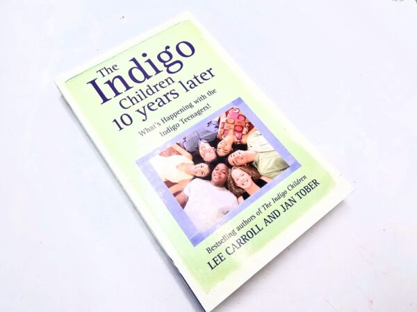 The Indigo Children 10 Years Later (Lee Carroll and Ian Tober)