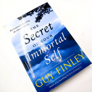 The Secret Of Your Immortal Self (Guy Finley)