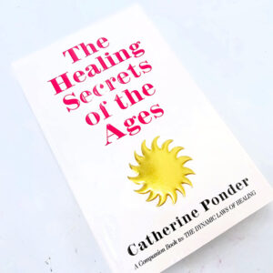 The Healing Secrets of the Ages (Catherine Ponder)