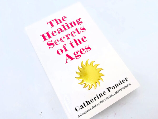 The Healing Secrets of the Ages by Catherine Ponder