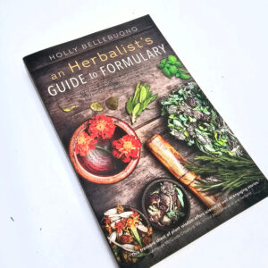 An Herbalist Guide to Formulary (Holly Bellebuono)