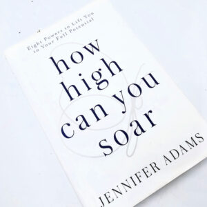 How High Can You Soar (Jennifer Adams)
