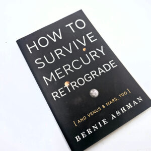 How To Survive Mercury Retrograde by Bernie Ashman
