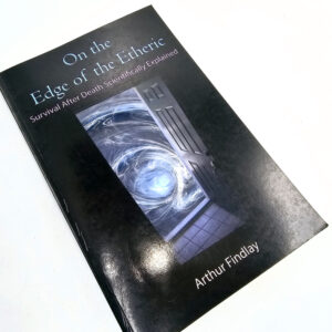 On The Edge of the Etheric (Arthur Findlay)