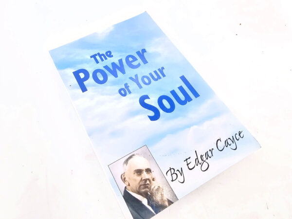 The Power of Your Soul by Edgar Cayce