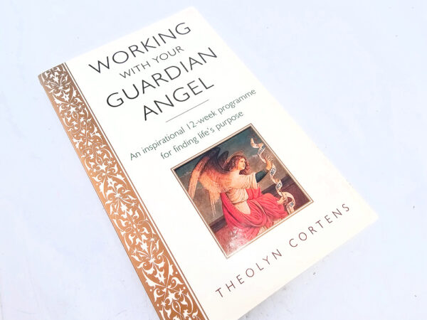 Working with Your Guardian Angel by Theolyn Cortens