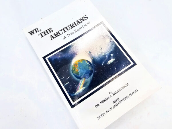 We, The Arcturians by Norma J. Milanovich