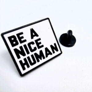 Be A Nice Human Square Pin Badge