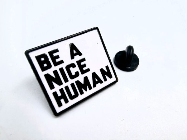 Be A Nice Human Square Pin Badge