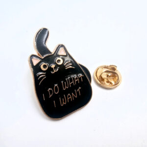 I Do What I Want Black Cat Pin Badge