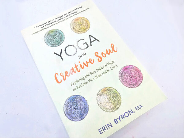 Yoga For The Creative Soul (Erin Bryon)
