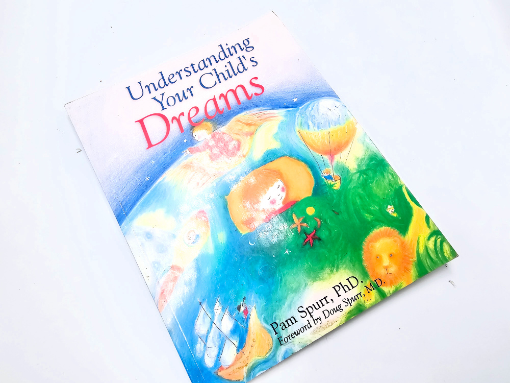 Understanding Your Child's Dreams (Pam Spurr, PHD) Understanding Your Child's Dreams (Pam Spurr, PHD)