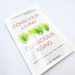 Conscious Living Concious Aging (Ron Pevny)