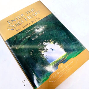 Enter The Quiet Heart (Sri Daya Mata)