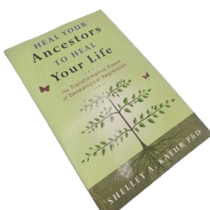Heal your Ancestors to Heal Your Life